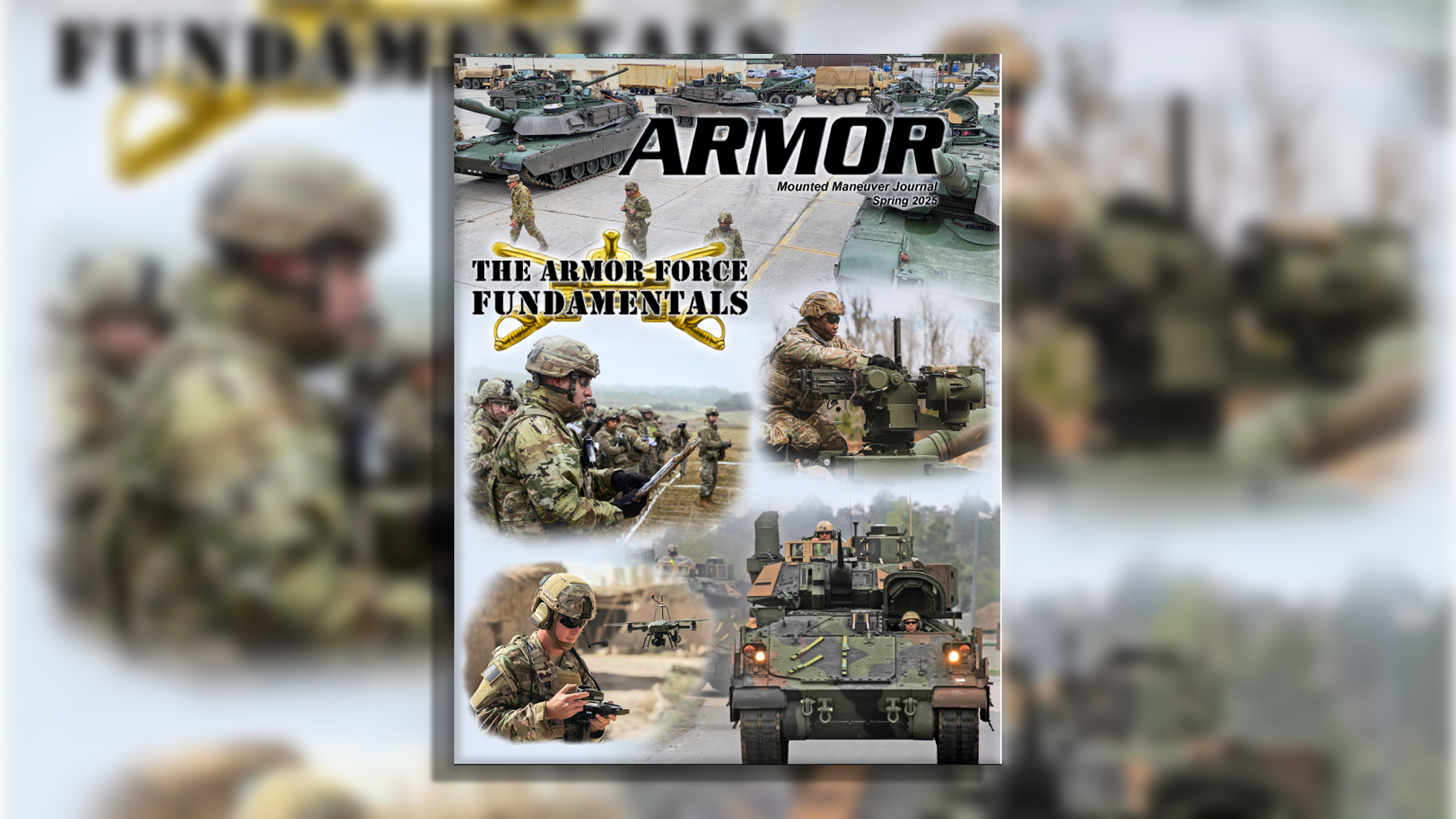Cover of ARMOR Mounted Maneuver Journal, Spring 2025 issue, featuring the title 'The Armor-Force Fundamentals' with crossed cavalry sabers emblem. The cover displays multiple photographs showing armored vehicles including tanks and Bradley fighting vehicles, soldiers in combat gear conducting training operations, a soldier operating a drone, and an armored vehicle with headlights on. The background shows a blurred military training environment.