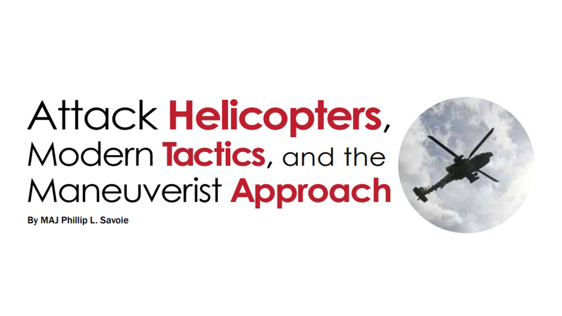 picture of the article's title that reads Attack Helicopters, Modern Tactics, and the Maneuverist Approach 